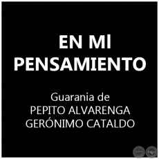 EN Ml PENSAMIENTO - Guarania de PEPITO ALVARENGA